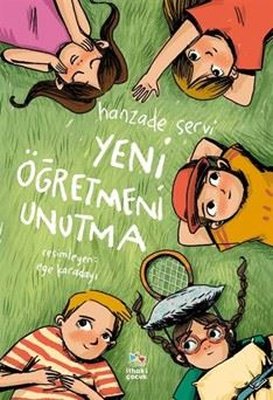 Yeni Öğretmeni Unutma | İthaki Çocuk (İnce Kapak)