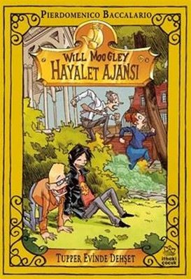 Tupper Evinde Dehşet - Will Moogley Hayalet Ajansı 7 | İthaki Çocuk (İnce Kapak)