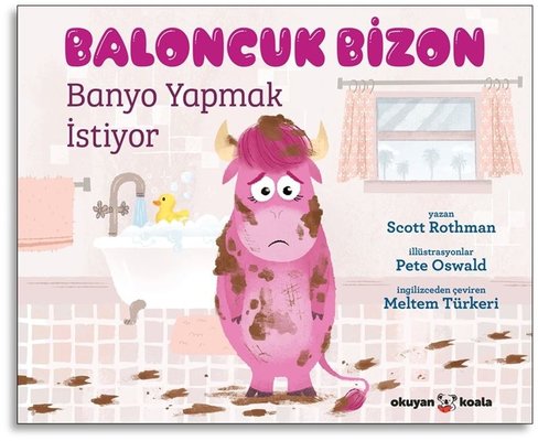 Baloncuk Bizon Banyo Yapmak İstiyor | Okuyan Koala (İnce Kapak)