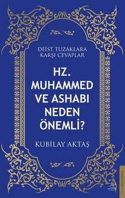 Hz. Muhammed ve Ashabı Neden Önemli? Deist Tuzaklara Karşı Cevaplar | Destek Yayınları (İnce Kapak)