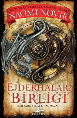 Ejderhalar Birliği - Temeraire Serisi Final Romanı 9 | Pegasus (İnce Kapak)