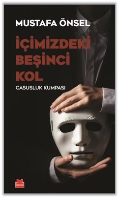 İçimizdeki Beşinci Yol - Casusluk Kumpası | Kırmızı Kedi (İnce Kapak)