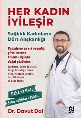 Her Kadın İyileşir - Sağlıklı Kadınların Dört Alışkanlığı | Nesil Yayınları (İnce Kapak)