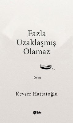 Fazla Uzaklaşmış Olamaz | Şule Yayınları (İnce Kapak)