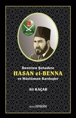 Davetten Şehadete Hasan El-Benna ve Müslüman Kardeşler | Genç Birikim Yayınları (İnce Kapak)