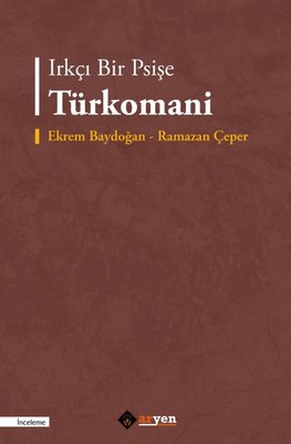 Irkçı Bir Psişe Turkomani | Aryen (İnce Kapak)
