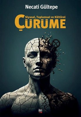 Siyasal Toplumsal ve Kültürel Çürüme | İleri Yayınları (İnce Kapak)