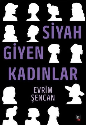 Siyah Giyen Kadınlar | İleri Yayınları (İnce Kapak)