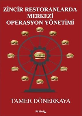 Zincir Restoranlarda Merkezi Operasyon Yönetimi | P Kitap Yayıncılık (İnce Kapak)