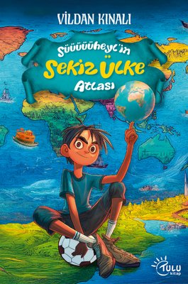 Süheyl'in Sekiz Ülke Atlası | Tulu Kitap (İnce Kapak)
