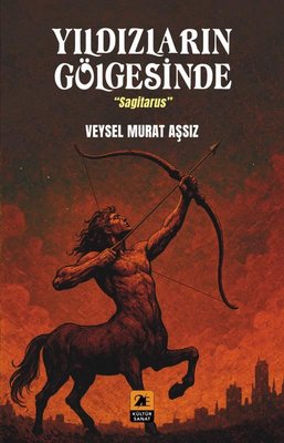 Yıldızların Gölgesinde-Sagitarus | 2E Kültür Sanat (İnce Kapak)