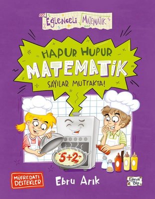 Hapur Hupur Matematik Sayılar Mutfakta! Eğlenceli Matematik | Eğlenceli Bilgi (İnce Kapak)