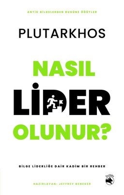 Nasıl Lider Olunur? Bilge Liderliğe Dair Kadim Bir Rehber | Budala Kitap (İnce Kapak)