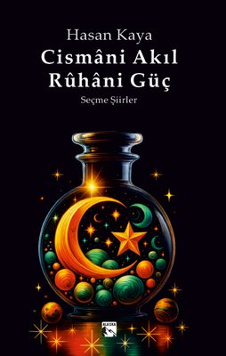 Cismani Akıl Ruhani Güç - Seçme Şiirler | Alaska Yayınları (İnce Kapak)