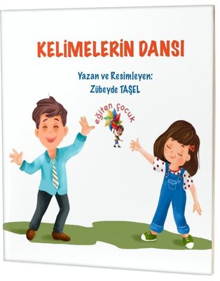 Kelimelerin Dansı | Eğiten Çocuk (İnce Kapak)
