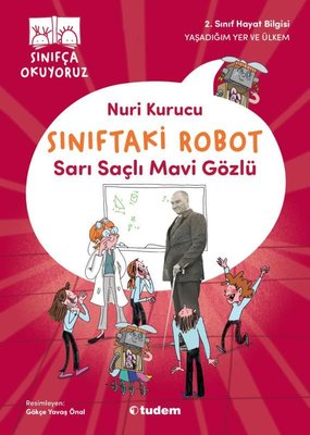 Sarı Saçlı Mavi Gözlü - Sınıftaki Robot | Tudem Yayınları (İnce Kapak)