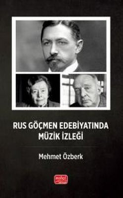 Rus Göçmen Edebiyatında Müzik İzleği | Nobel Bilimsel Eserler (İnce Kapak)
