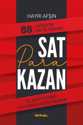 Sat Para Kazan - 88 Hipnotik Satış Tekniği | Tortuga