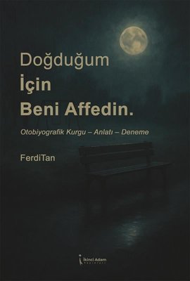 Doğduğum İçin Beni Affedin | İkinci Adam Yayınları (İnce Kapak)