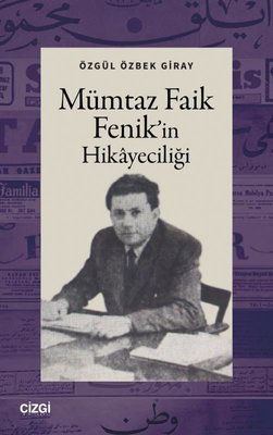 Mümtaz Faik Fenik'in Hikayeciliği | Çizgi Kitabevi (İnce Kapak)