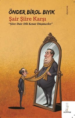 Şair Şiire Karşı - Şiire Dair Dik Kenar Düşünceler | ŞEY Kitap (İnce Kapak)