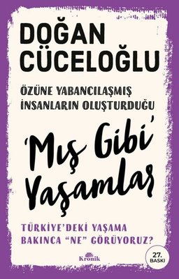 Özüne Yabancılaşmış İnsanların Oluşturduğu Mış Gibi Yaşamlar - Türkiye'deki Yaşama Bakınca Ne Görüyo | Kronik Kitap (İnce Kapak)