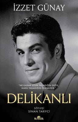Delikanlı - Ne Kadar Uzun Yaşadığın Değil Nasıl Yaşadığın Önemlidir | Kronik Kitap (İnce Kapak)