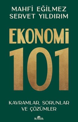 Ekonomi 101 - Kavramlar Sorunlar ve Çözümler | Kronik Kitap (İnce Kapak)