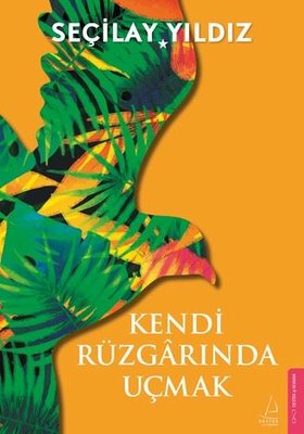 Kendi Rüzgarında Uçmak | Destek Yayınları (İnce Kapak)