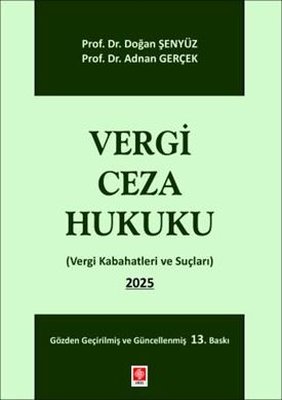 Vergi Ceza Hukuku - Vergi Kabahatleri ve Suçları 2025 | Ekin Basım Yayın (İnce Kapak)
