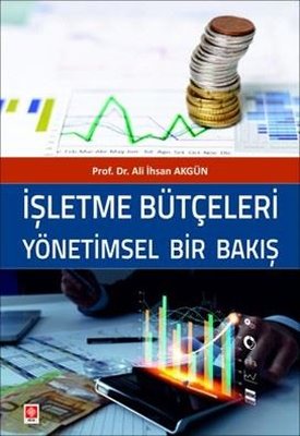 İşletme Bütçeleri Yönetimsel Bir Bakış | Ekin Basım Yayın (İnce Kapak)