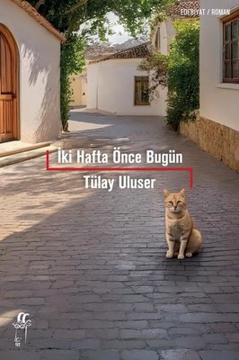 İki Hafta Önce Bugün | Oğlak Yayıncılık (İnce Kapak)