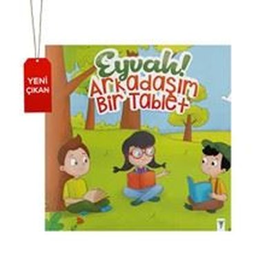 Eyvah! Arkadaşım Bir Tablet | Yeşilay Yayınları (İnce Kapak)