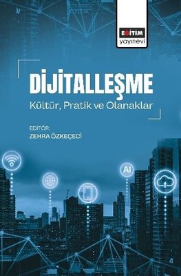 Dijitalleşme Kültür Pratik ve Olanaklar | Eğitim Yayınevi (İnce Kapak)