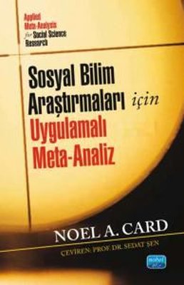 Sosyal Bilim Araştırmları İçin Uygulamalı Meta-Analiz | Nobel Akademik Yayıncılık (İnce Kapak)