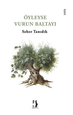 Öyleyse Vurun Baltayı | Metinlerarası Kitap (İnce Kapak)