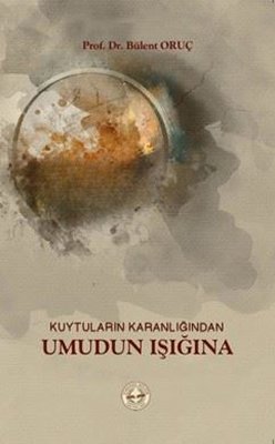 Kuytuların Karanlığından Umudun Işığına | Evrensel Kültür Yayınları (İnce Kapak)