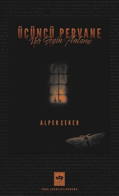 Üçüncü Pervane - Her Şeyin Anlamı | Ötüken Neşriyat (İnce Kapak)