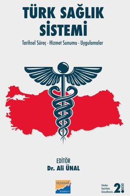 Türk Sağlık Sistemi: Tarihsel Süreç - Hizmet Sunumu - Uygulamalar | Siyasal Kitabevi (İnce Kapak)