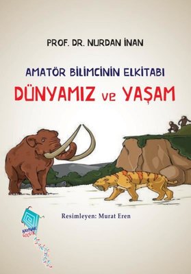 Dünyamız ve Yaşam - Amatör Bilimcinin Elkitabı | Kaynak Yayınları (İnce Kapak)