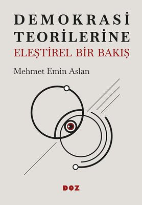 Demokrasi Teorilerine Eleştirel Bir Bakış | Doz (İnce Kapak)