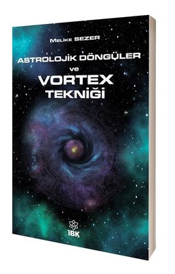 Astrolojik Döngüler ve Vortex Tekniği | İBK - İz Bırakan Kalemler (İnce Kapak)