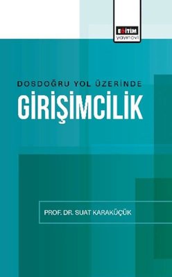 Dosdoğru Yol Üzerinde Girişimcilik | Eğitim Yayınevi (İnce Kapak)