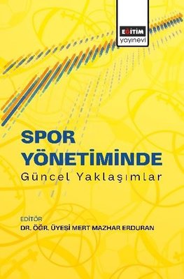 Spor Yönetiminde Güncel Yaklaşımlar | Eğitim Yayınevi (İnce Kapak)