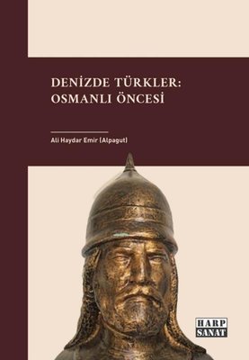 Denizde Türkler: Osmanlı Öncesi | Harp Sanat Yayınları (İnce Kapak)
