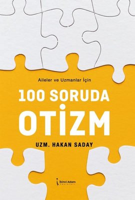 100 Soruda Otizm - Aileler ve Uzmanlar İçin | İkinci Adam Yayınları (Ciltli)
