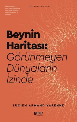 Beynin Haritası: Görünmeyen Dünyaların İzinde | Gece Kitaplığı (İnce Kapak)