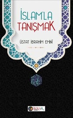İslam'la Tanışmak | İkrar Yayınevi (İnce Kapak)