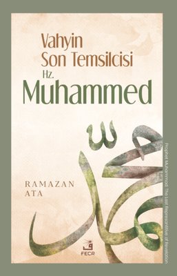 Vahyin Son Temsilcisi Hz. Muhammed | Fecr Yayınları (İnce Kapak)