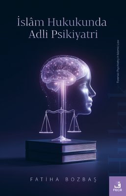 İslam Hukukunda Adli Psikiyatri | Fecr Yayınları (İnce Kapak)